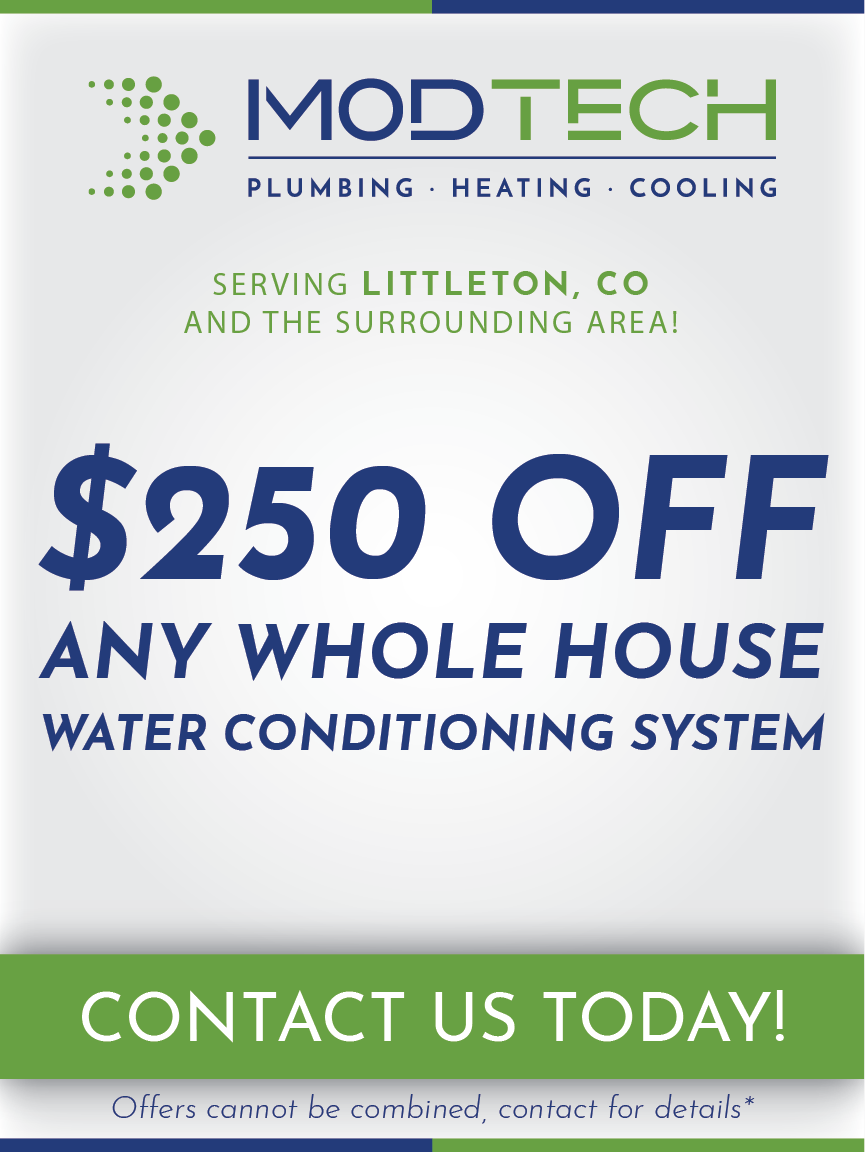 Advertisement for 'MOD TECH Residential Plumbing Service' offering a '$250 OFF' promotion on any whole house water conditioning system. The service area includes Littleton, CO and the surrounding regions. The bottom encourages potential customers to 'Contact Us Today!' with a disclaimer that offers cannot be combined and to reach out for more details.