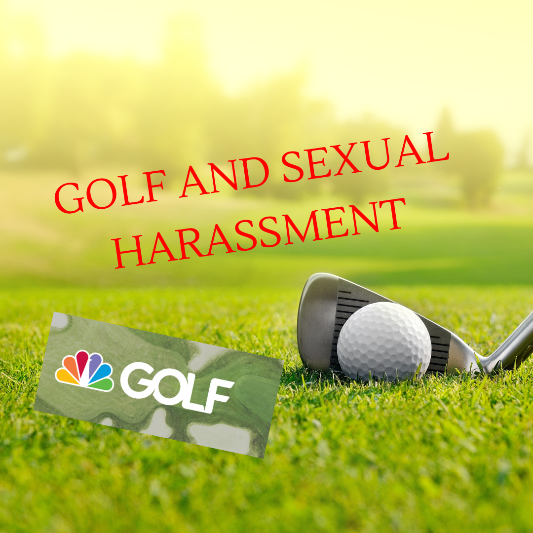 SEXUAL HARASSMENT CLAIMS PLAGUE THE GOLF WORLD
