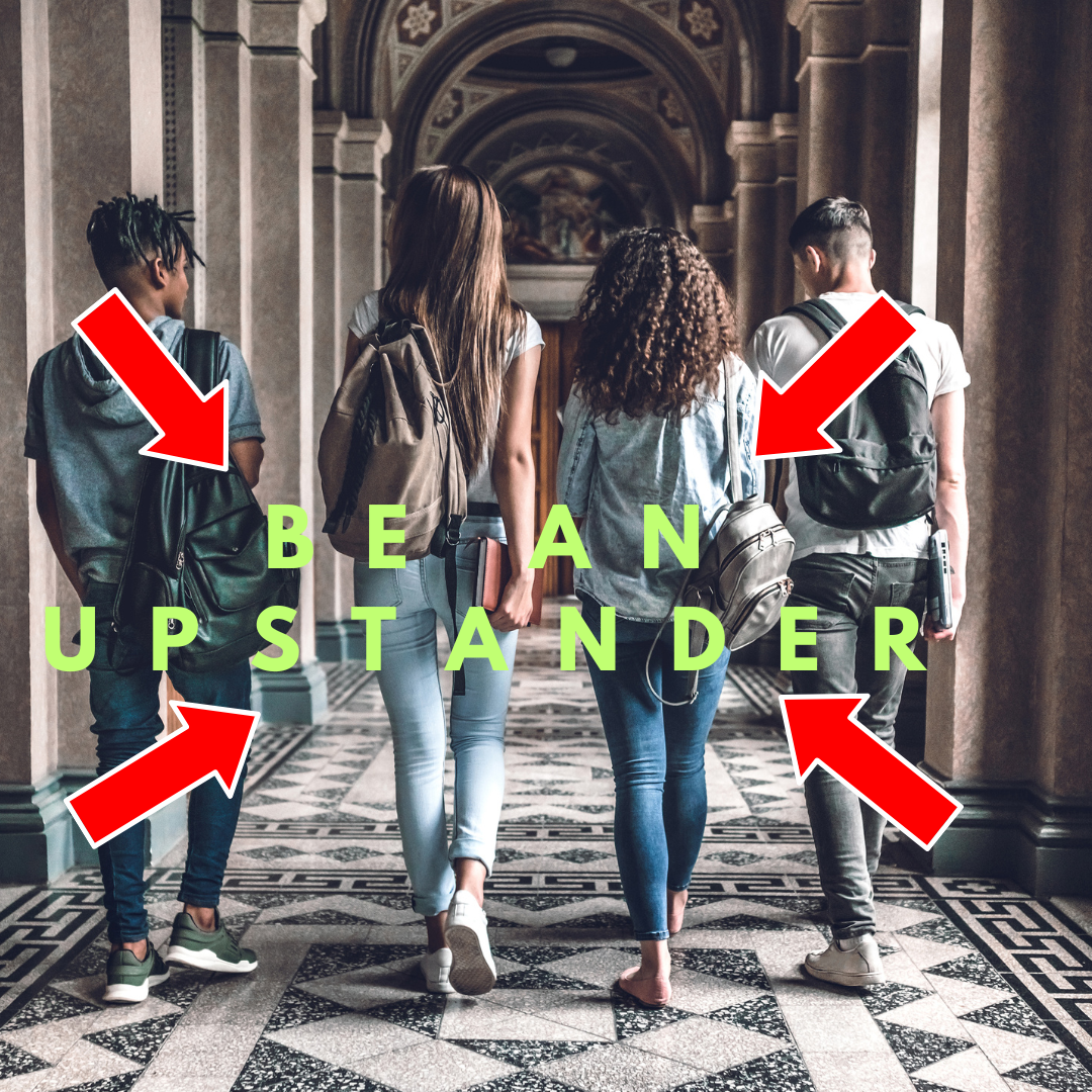 Picture of college students walking down a hall, with the title Be an Upstander