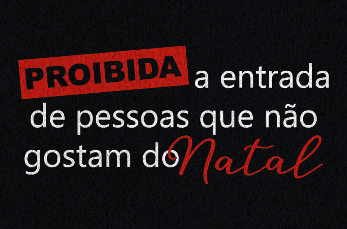 Gostaria de fazer um orçamento do capacho Proibida A Entrada De Pessoas Que Não Gostam Do Natal.