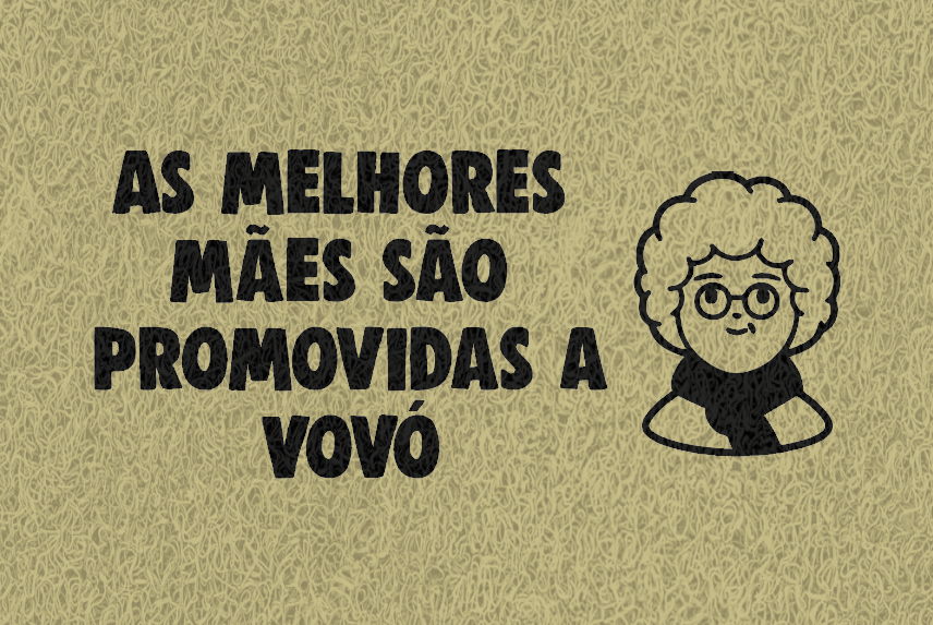 Gostaria de fazer um orçamento do capacho As Melhores Mães São Promovidas A Vovó.