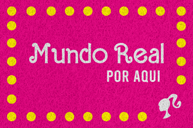 Gostaria de fazer um orçamento do capacho Mundo Real Por Aqui (Barbie).