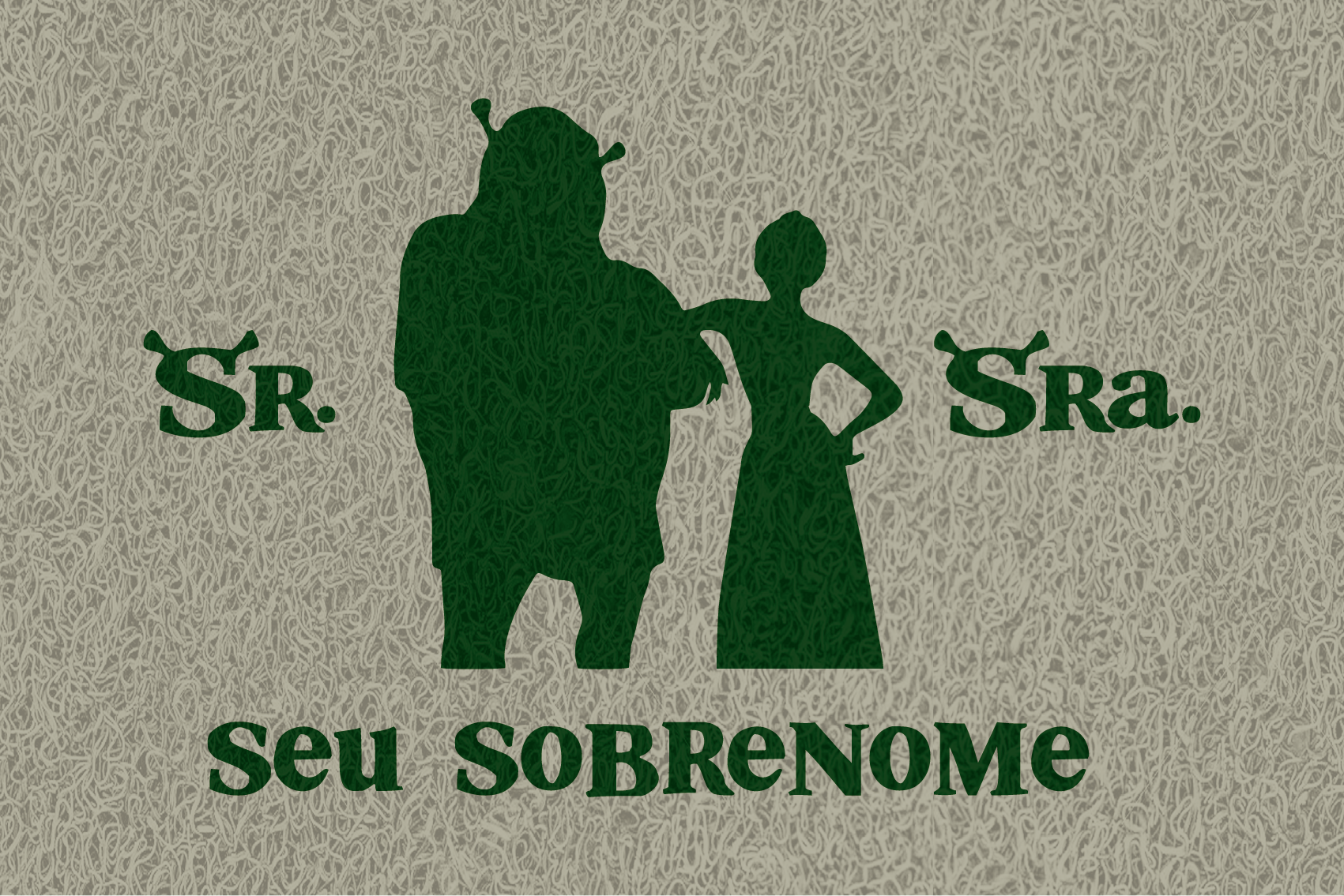 Gostaria de fazer um orçamento do capacho Sr. E Sra. Seu Sobrenome (Shrek).