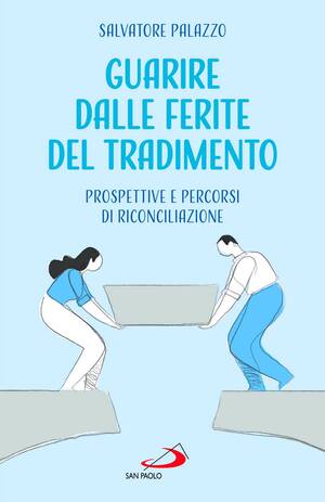 Guarire dalle ferite del tradimento