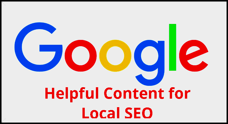 Google helpful content for Local SEO