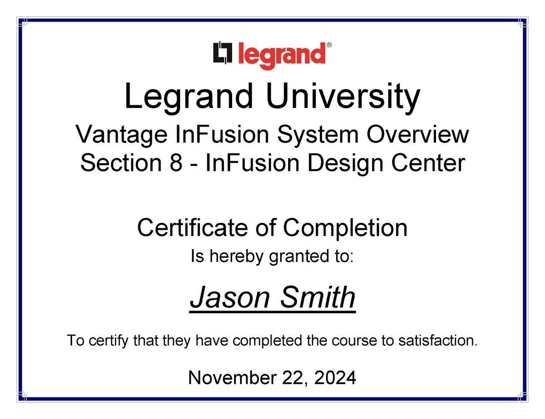 Certificate from Legrand University, Vantage InFusion System Overview, completed by Jason Smith on November 22, 2024.