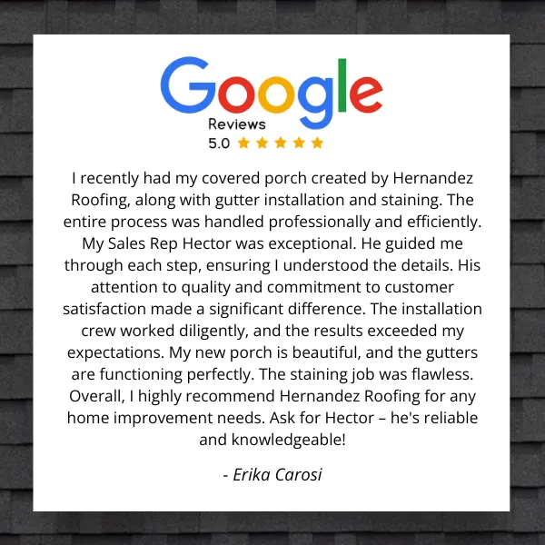 A five-star Google review for Hernandez Roofing by Erika Carosi praising the professional service and sales rep Hector.