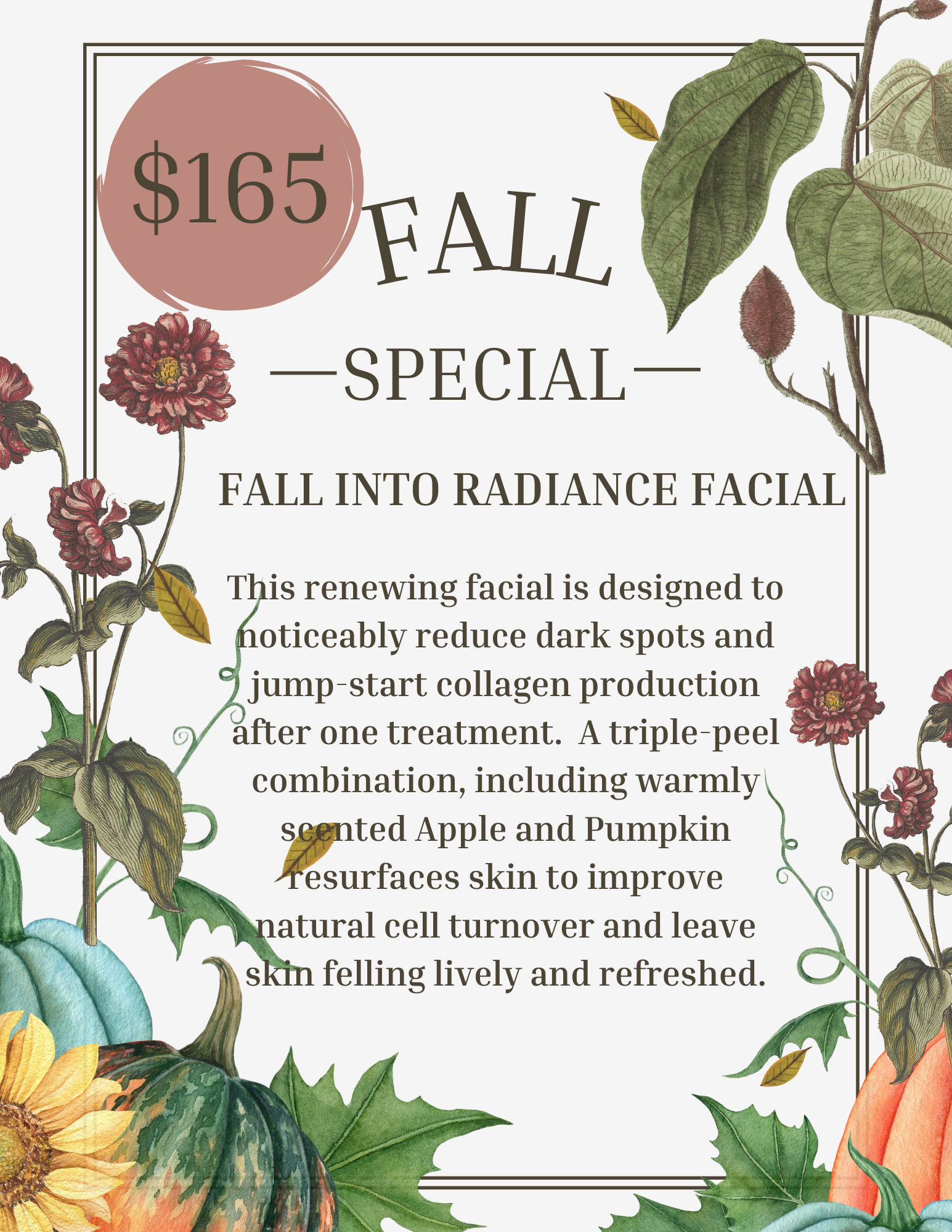 A poster for a fall into radiance facial with pumpkins and flowers.