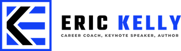 Eric Kelly Coach LLC - Career Coaching, Keynote Speaker, Author