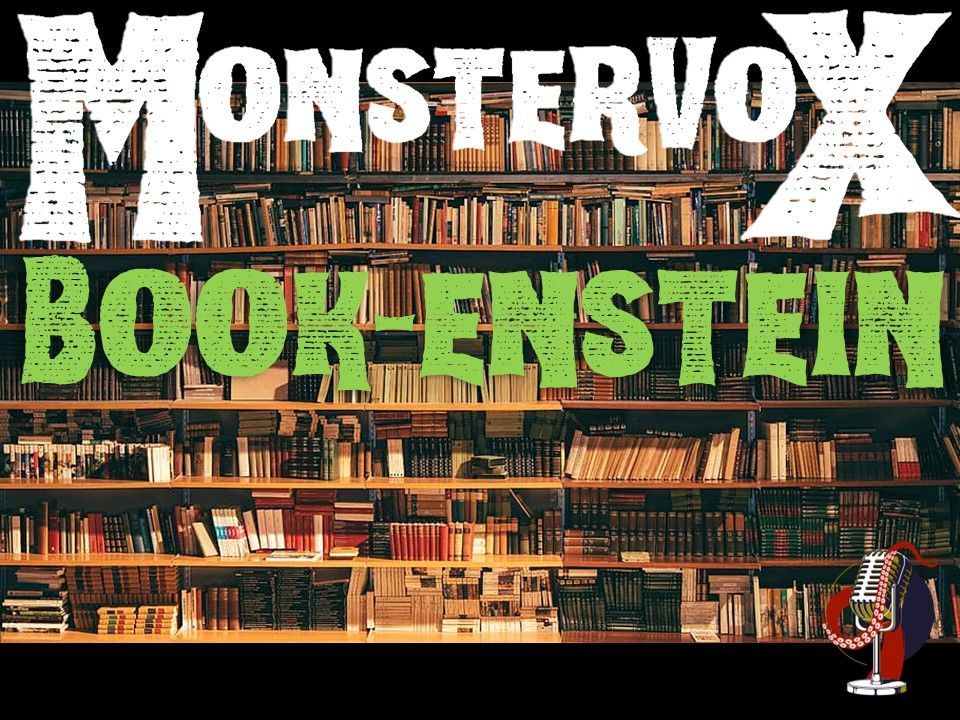 Book-enstein | Book Reviews | MonsterVox Productions