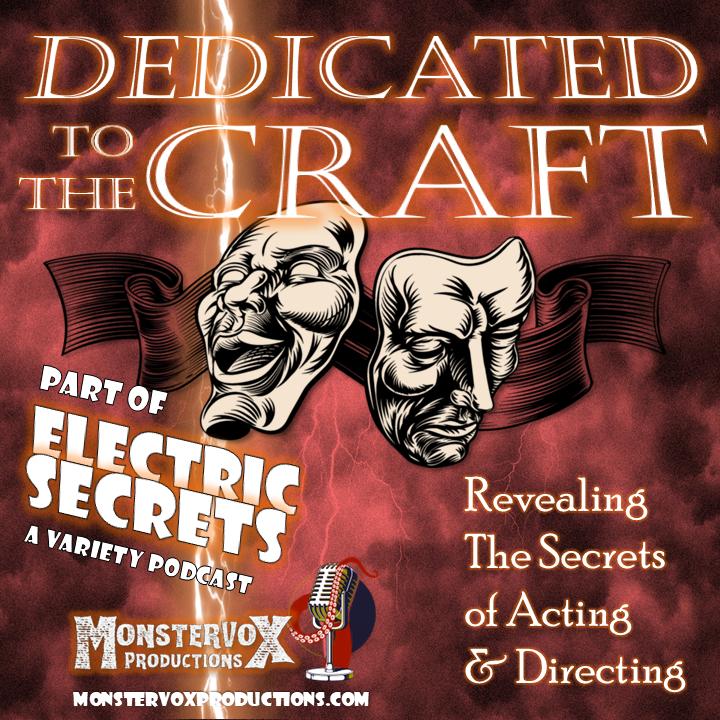 Dedicated To The Craft | Electric Secrets Variety Podcast | MonsterVox Productions