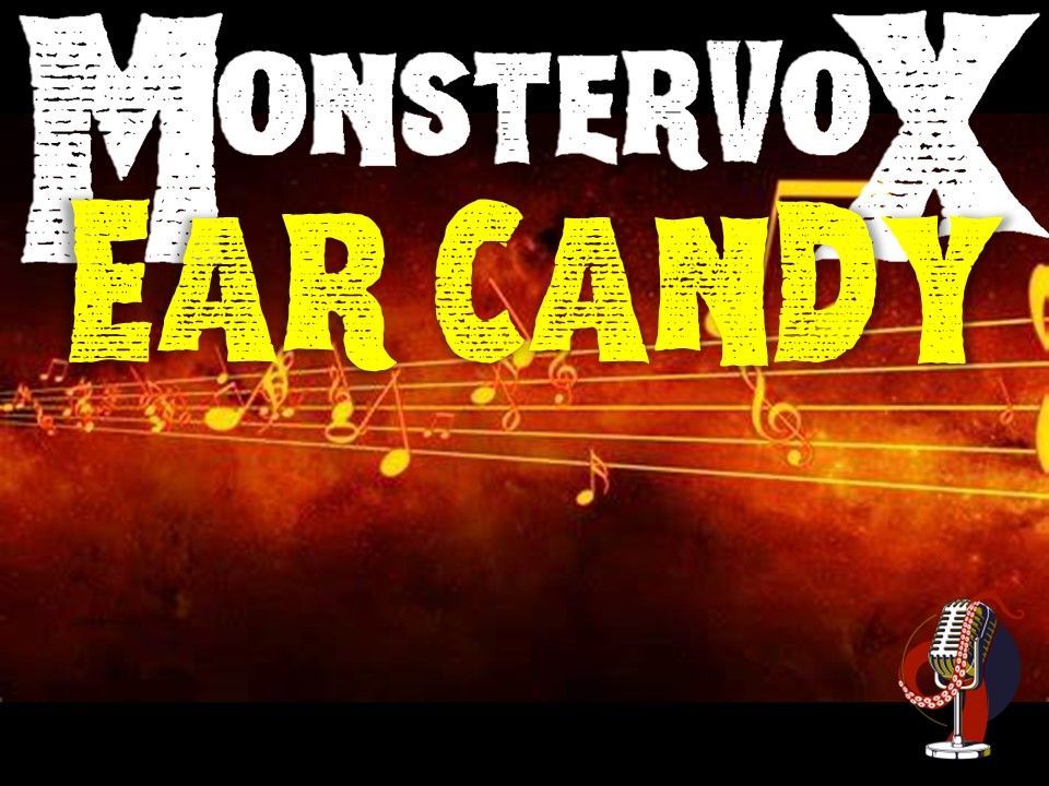 Ear Candy | Music Reviews | MonsterVox Productions