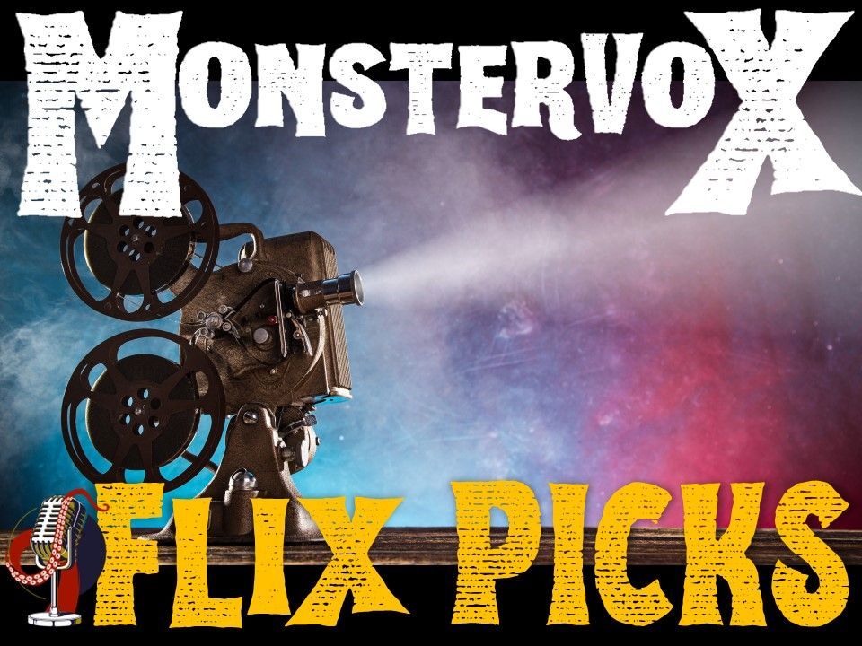 Flix Picks | Movie Reviews | MonsterVox Productions