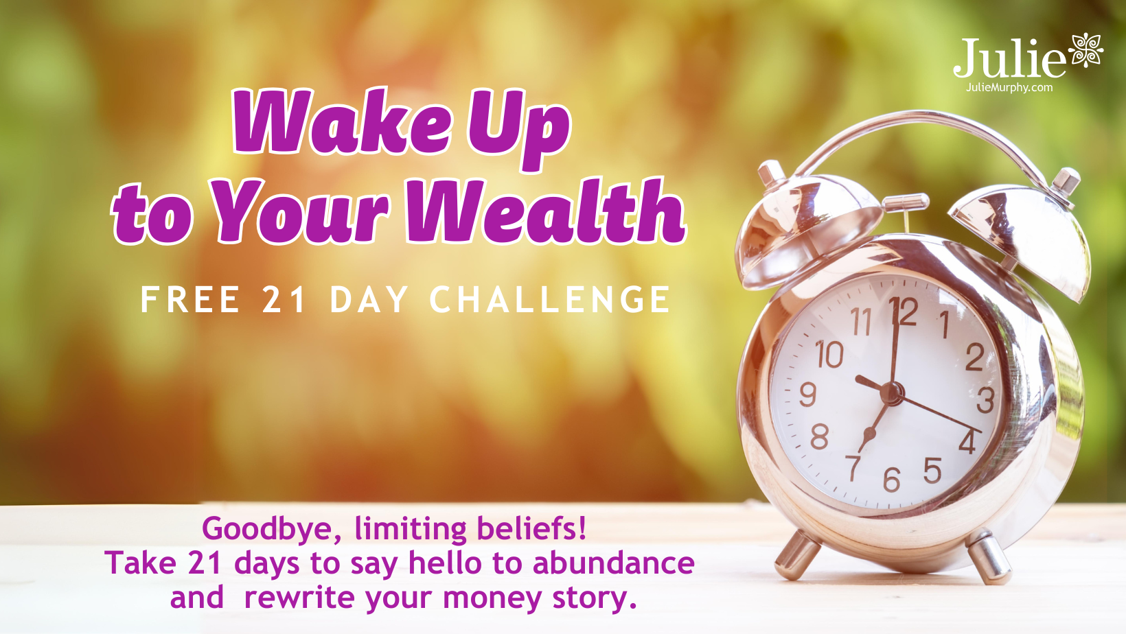 The 21-Day Wake Up Wealth Challenge is your roadmap to get on the path toward alignment and claity