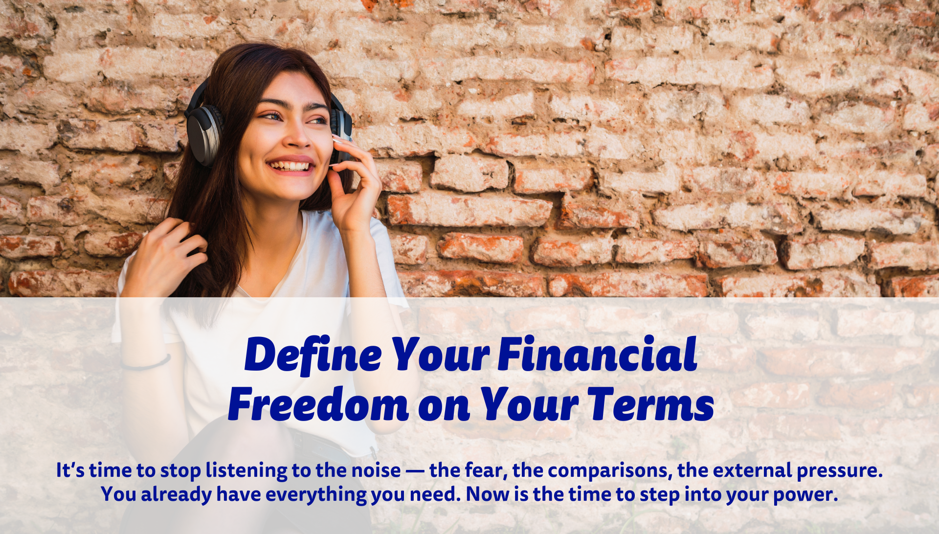 Define Your Financial Freedom on Your Terms: What does success really mean to you?