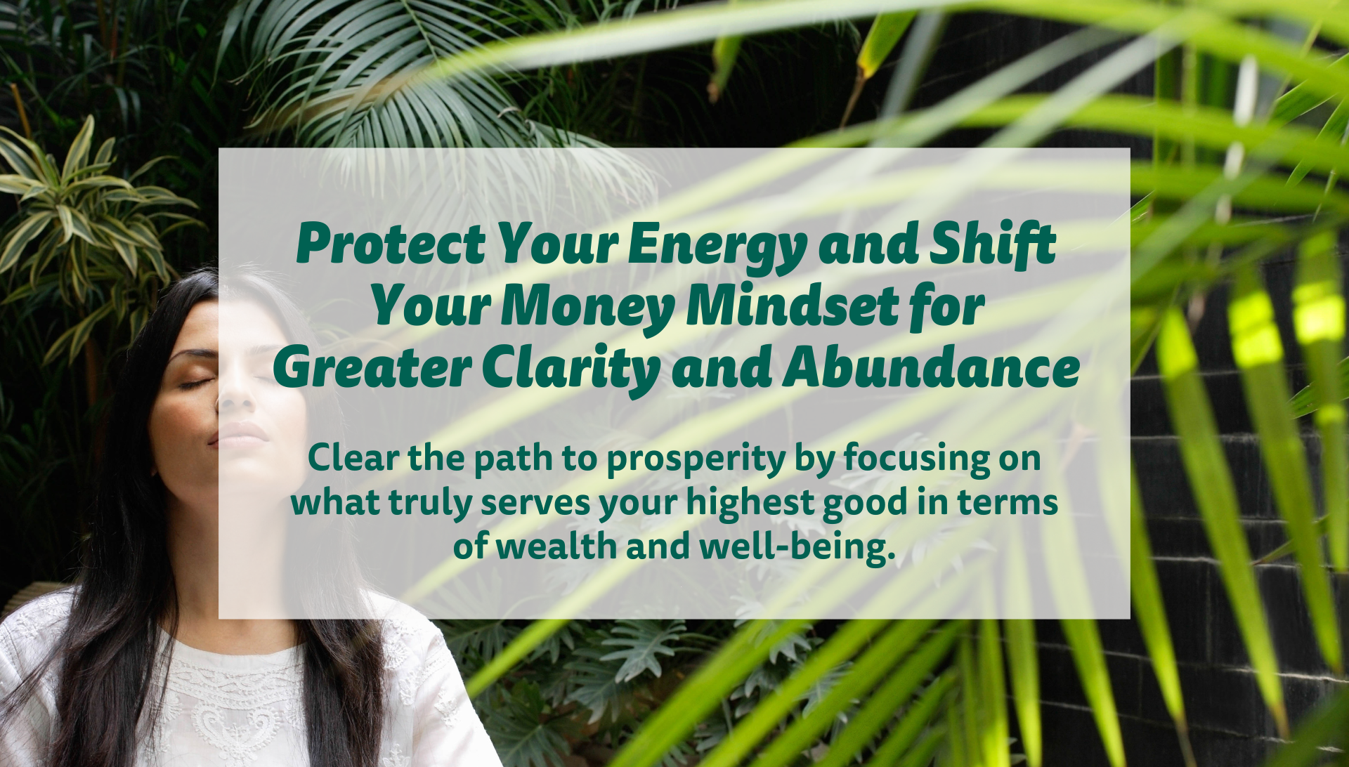 Protect Your Energy and Shift Your Money Mindset for Greater Clarity and Abundance