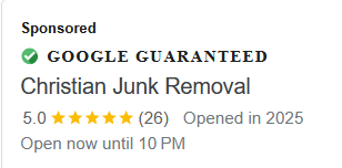Advertisement for Christian Junk Removal, Google Guaranteed, 5-star rated, opened in 2025, open until 10 PM.