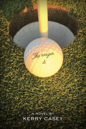 The book cover for The Wager by Kerry Casey. a golf ball that has the number 4 on it