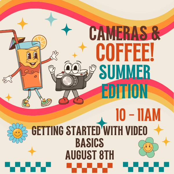 Cameras & Coffee: Getting Started with Video Basics image