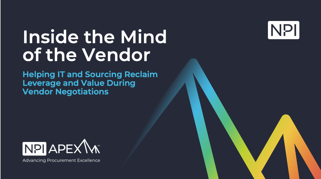 Inside the mind of the vendor helping it and sourcing reclaim leverage and value during vendor negotiations