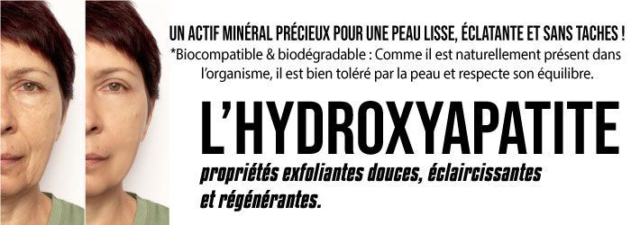 L’Hydroxyapatite aux propriétés exfoliantes douces, éclaircissantes et régénérantes.