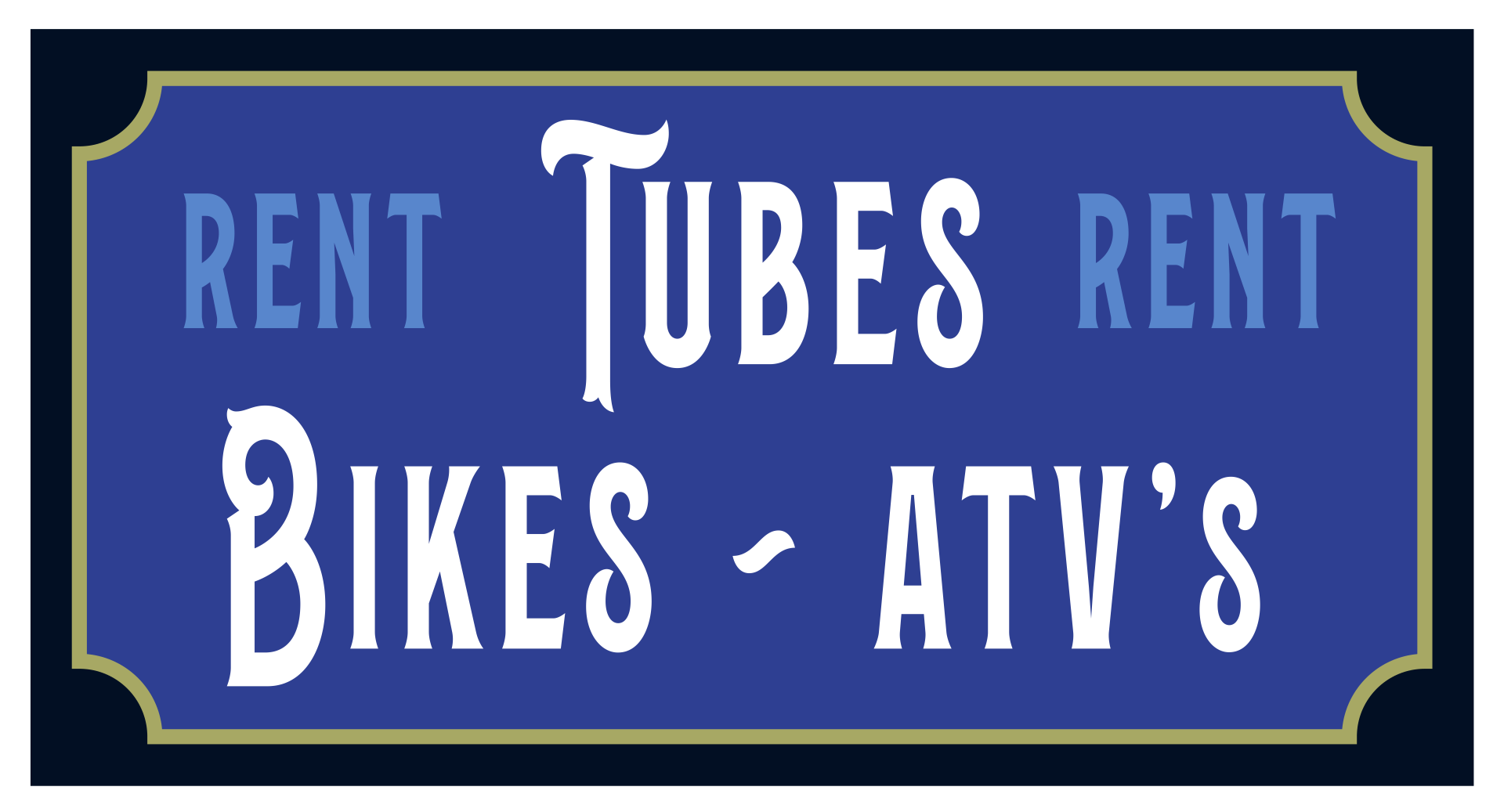 a blue sign that says rent tubes rent bikes atv 's