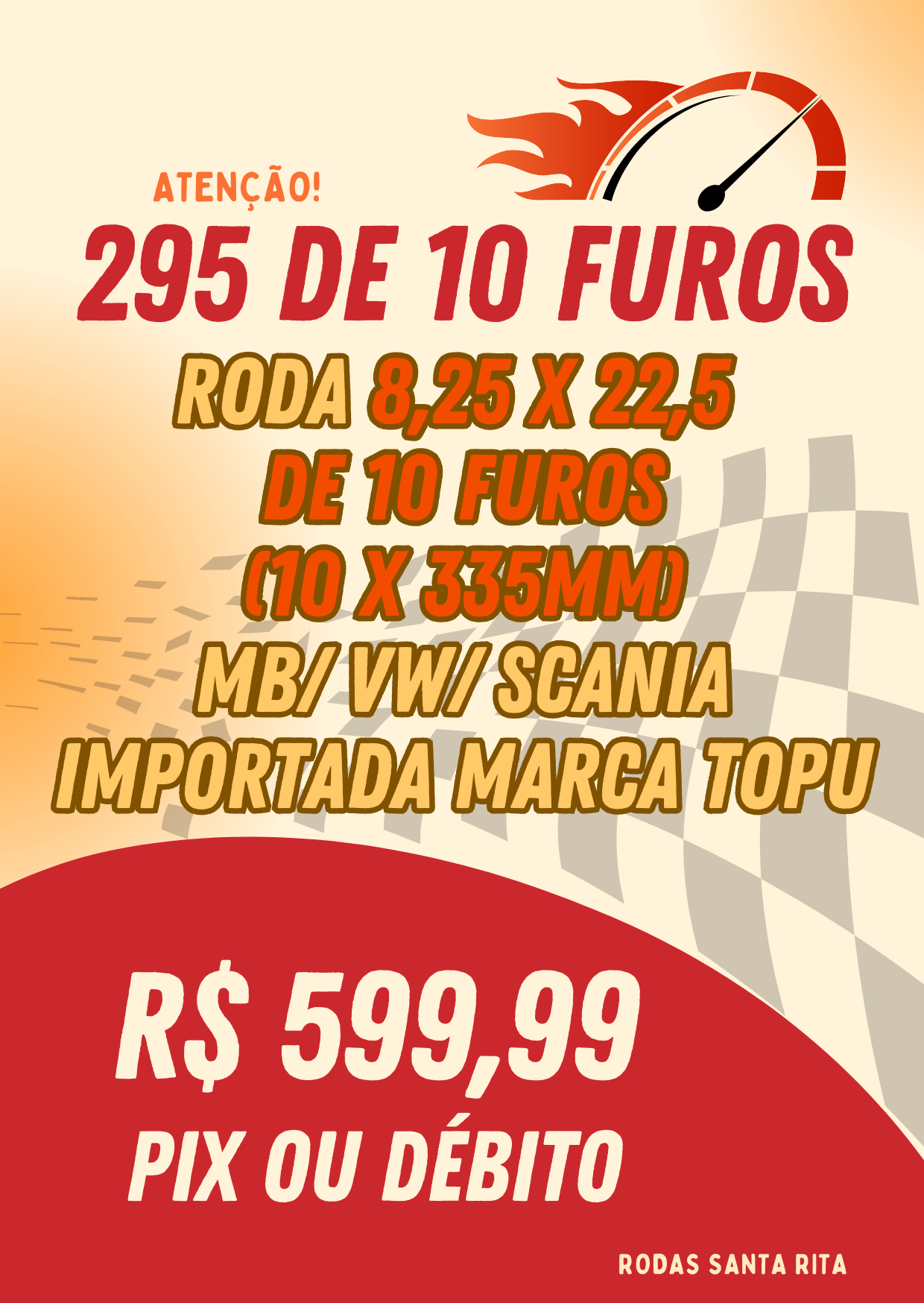 295 de 10 furos roda 8,25 x 22,5, 10 x 335 mm. mercedes, volkswagen, SCANIA. importada marca TOPU. R$ 599,99