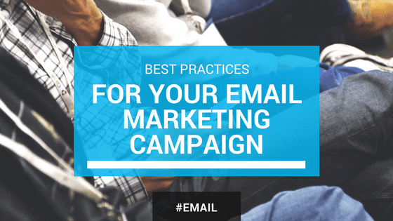 Best Practices for Your Email Marketing Campaign