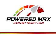 Logo for Powered Max Construction, features a trowel over a speedometer-like graphic and the company name.