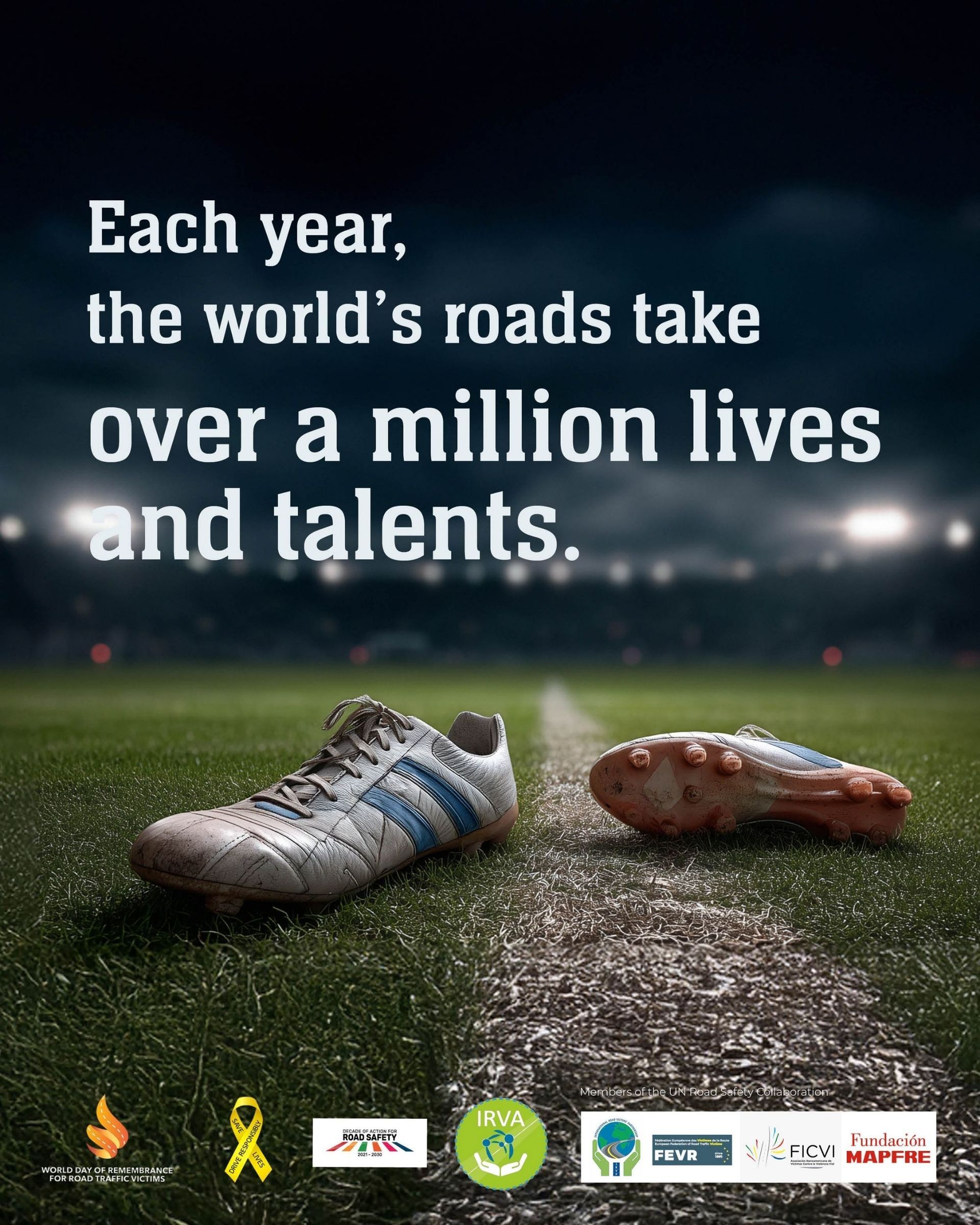 Two soccer cleats on a field, a stadium in background. Text: roads take over a million lives and talents.