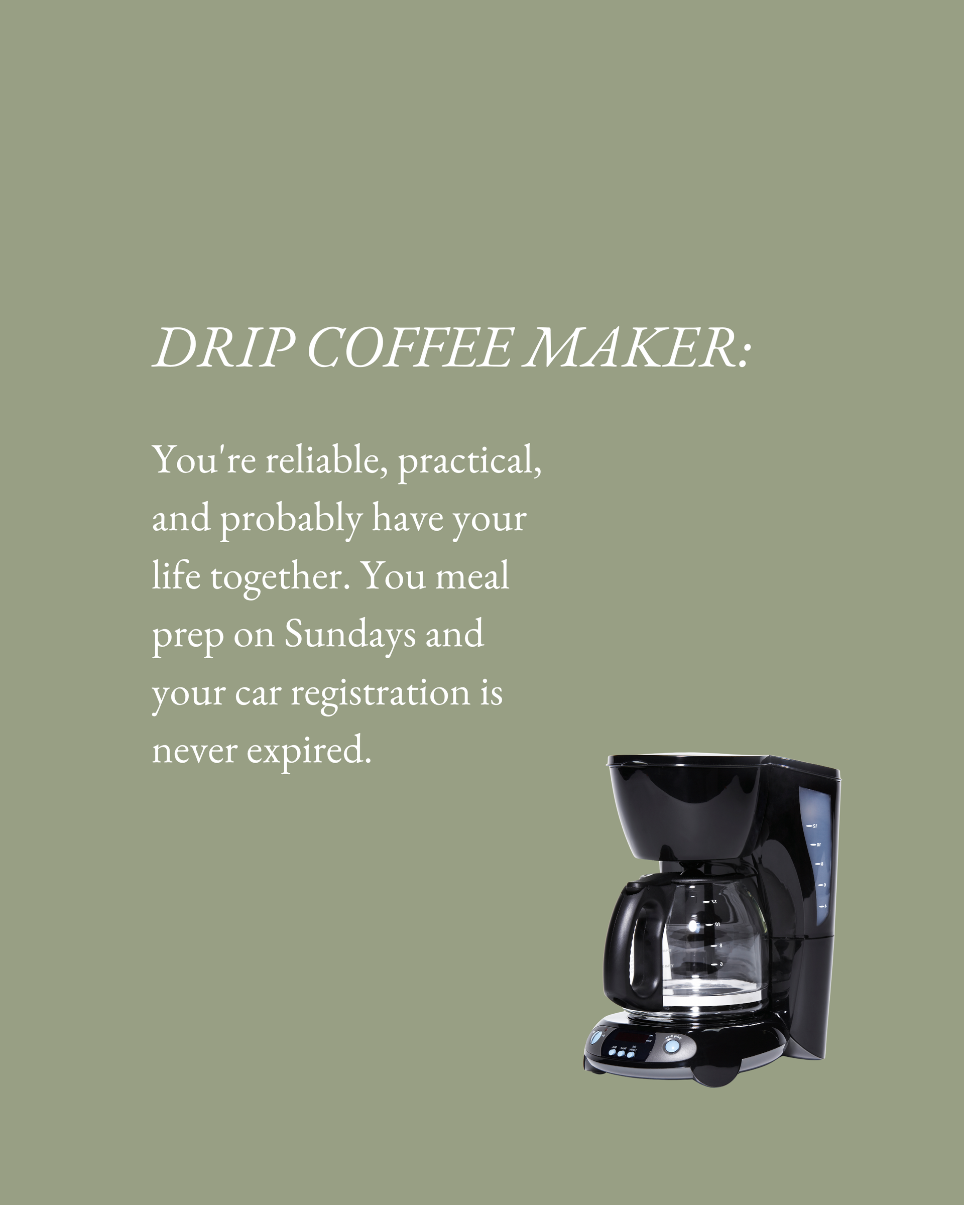 At home coffee brewing methods what does your coffee method say about you drip coffee maker