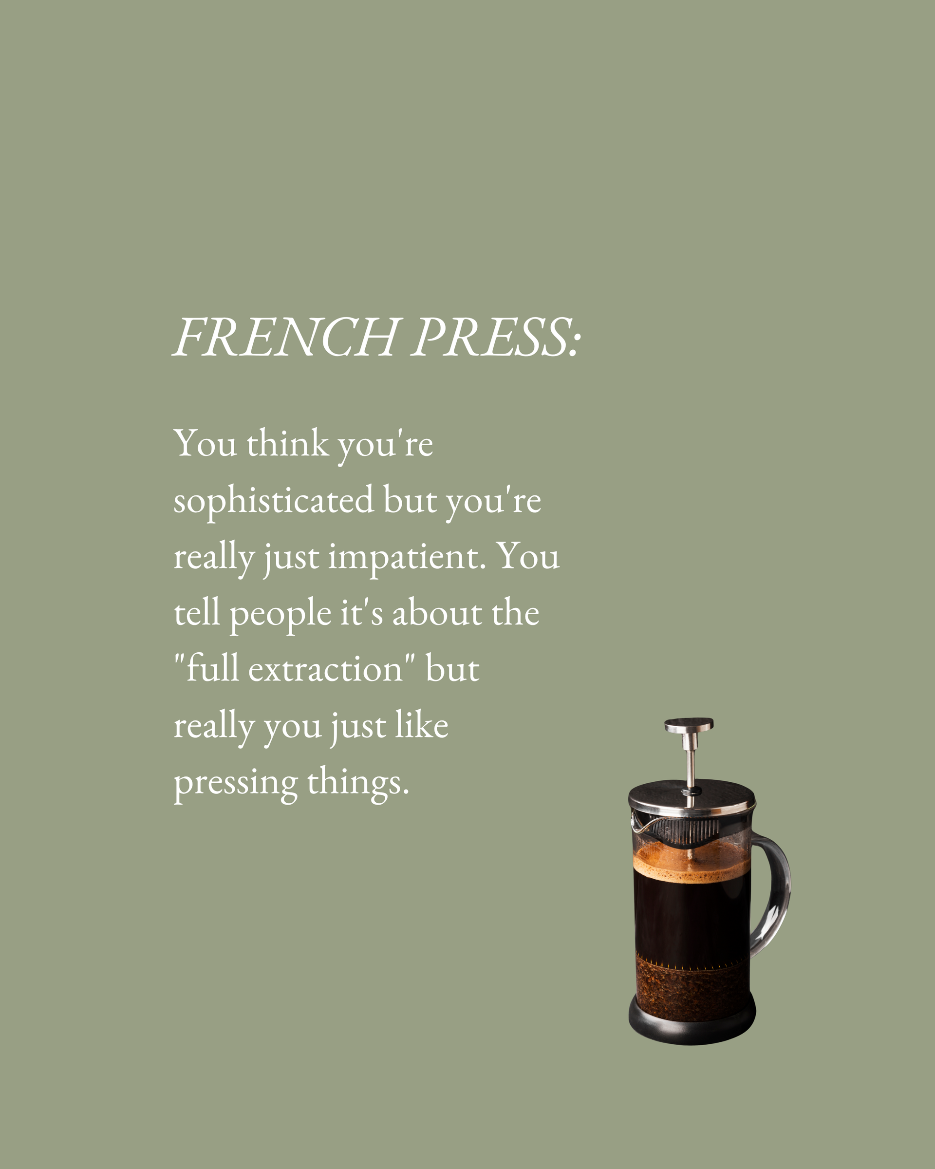 At home coffee brewing methods what does your coffee method say about you French press