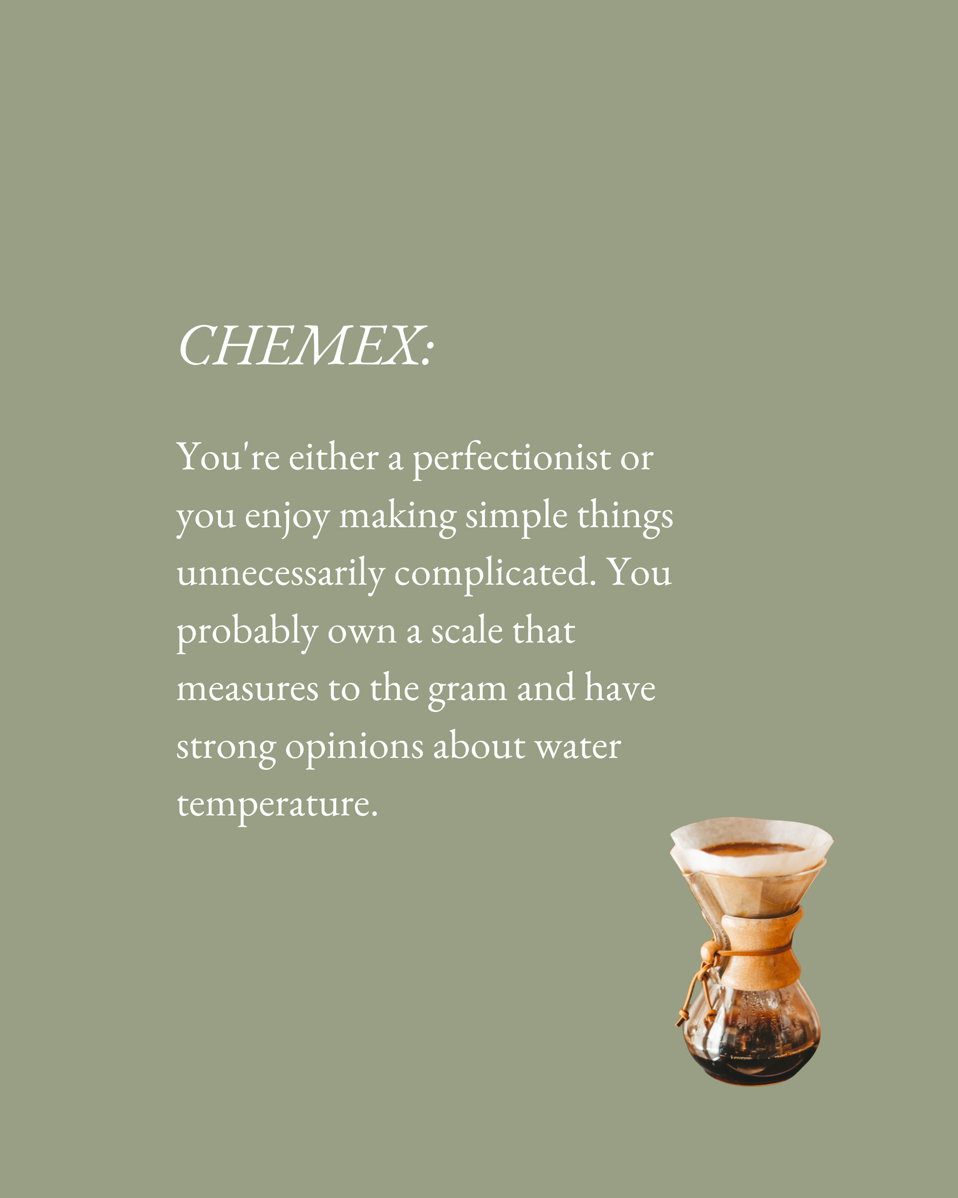 At home coffee brewing methods what does your coffee method say about you Chemex