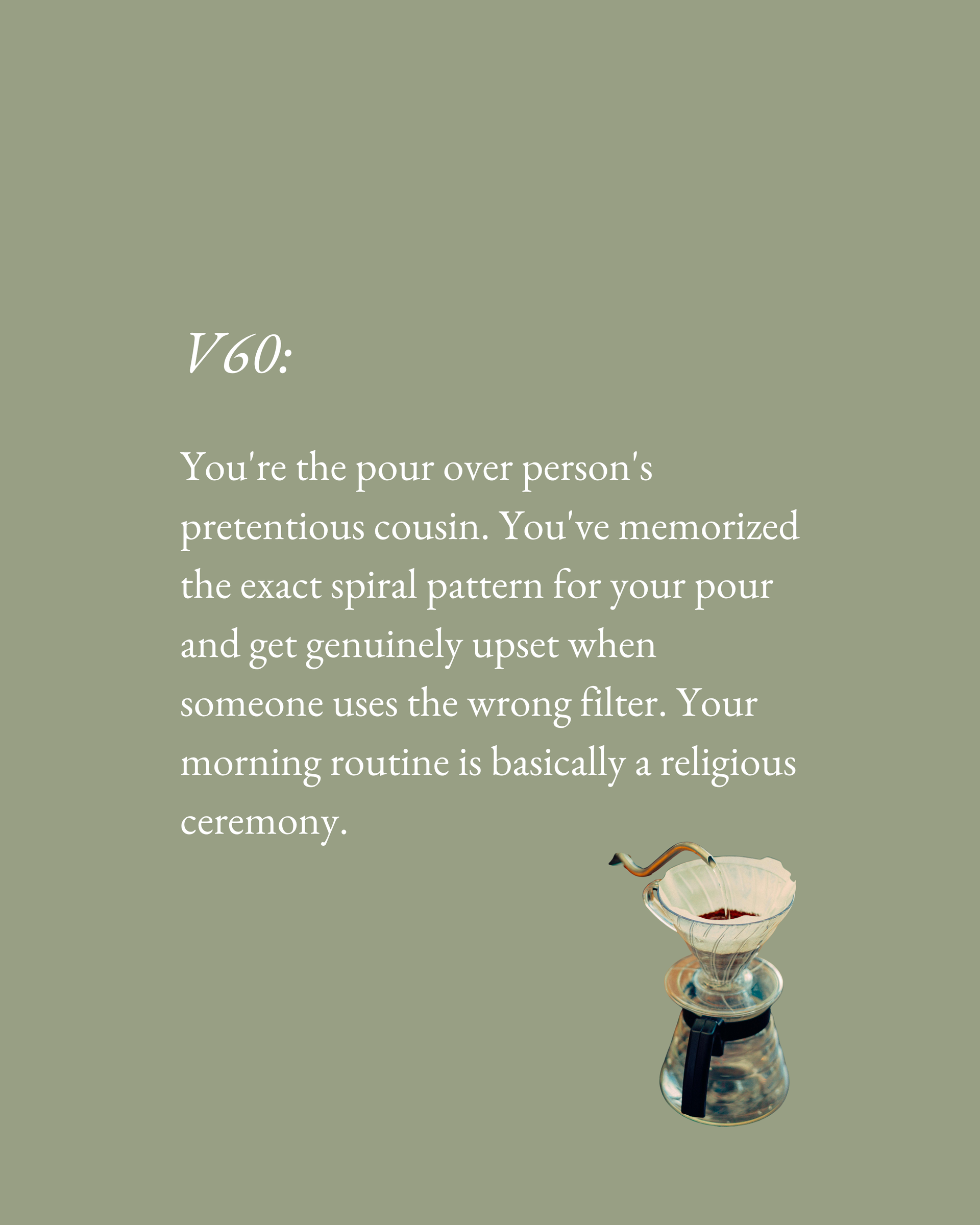 At home coffee brewing methods what does your coffee method say about you V60 pourer