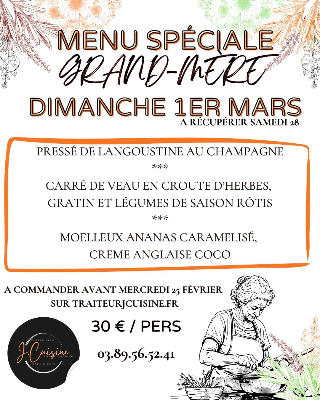 Menu pour la fête des grands-mères le 1er mars. Langoustines au champagne, veau gratiné, dessert à l'ananas. 30 €/ personne.