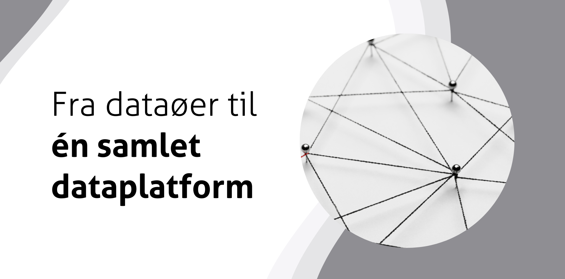 Fra dataer til en samlet dataplatform