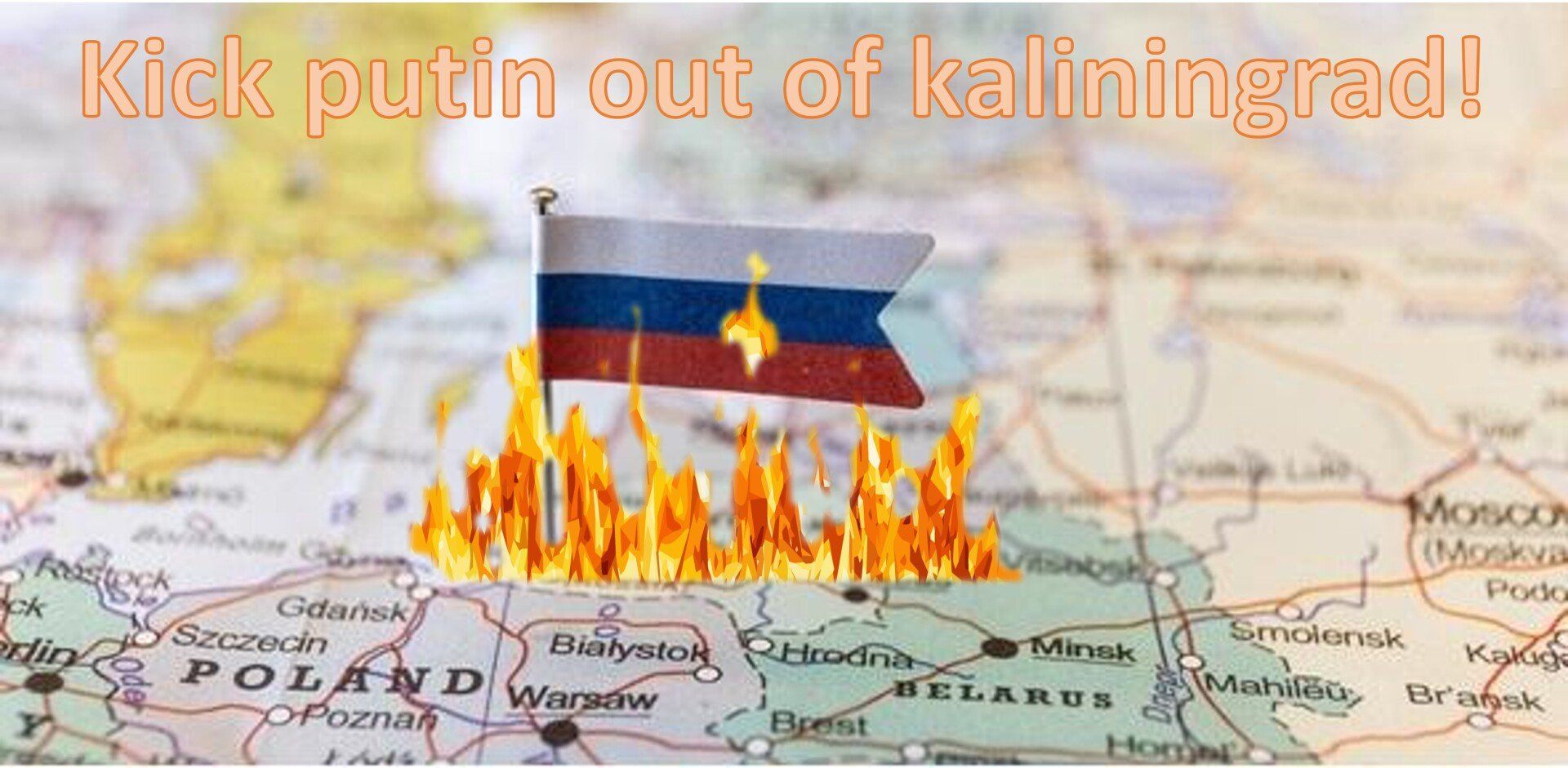 Kick Putin out of Kaliningrad!