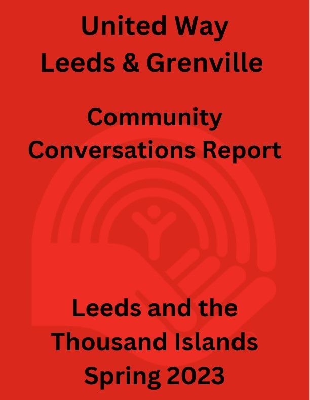 United way leeds and grenville community conversations report leeds and the thousand islands spring 2023
