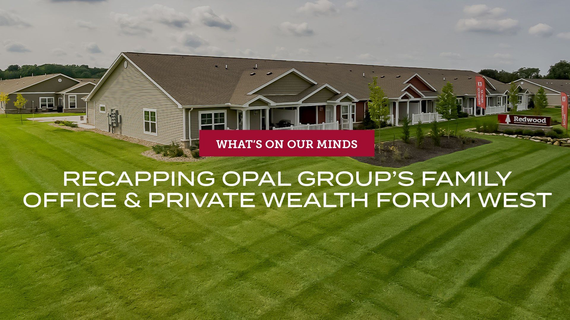 Recapping Opal Group’s Family Office & Private Wealth Forum West