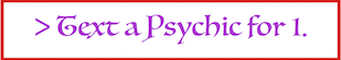 Use a psychic text to see