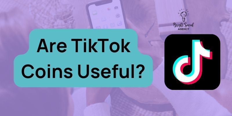 Are TikTok Coins Useful?