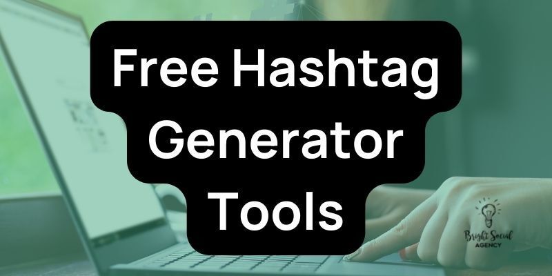 Free Hashtag Generator Tools