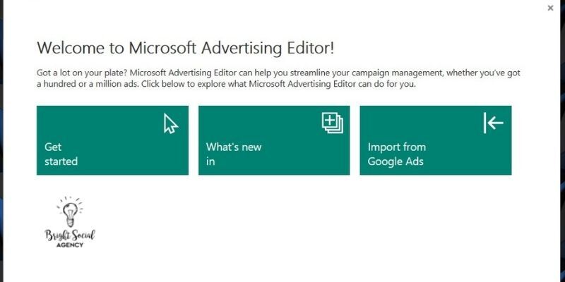 Microsoft Advertising Editor (Previously Bing Ads Editor)
