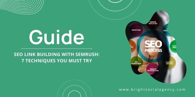 SEO Link Building With SEMRush: 7 Techniques You Must Try