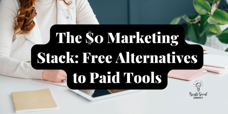 The $0 Marketing Stack Free Alternatives to Paid Tools