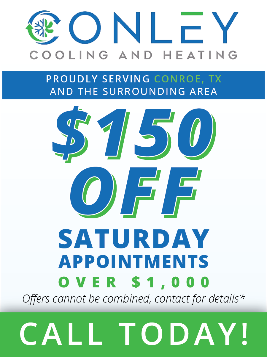 A poster for conley cooling and heating offers $ 150 off saturday appointments over $ 1,000