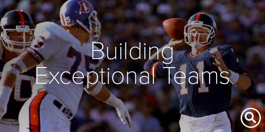 Building Exceptional Teams