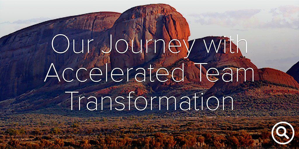 Our Journey with Accelerated Team Transformation