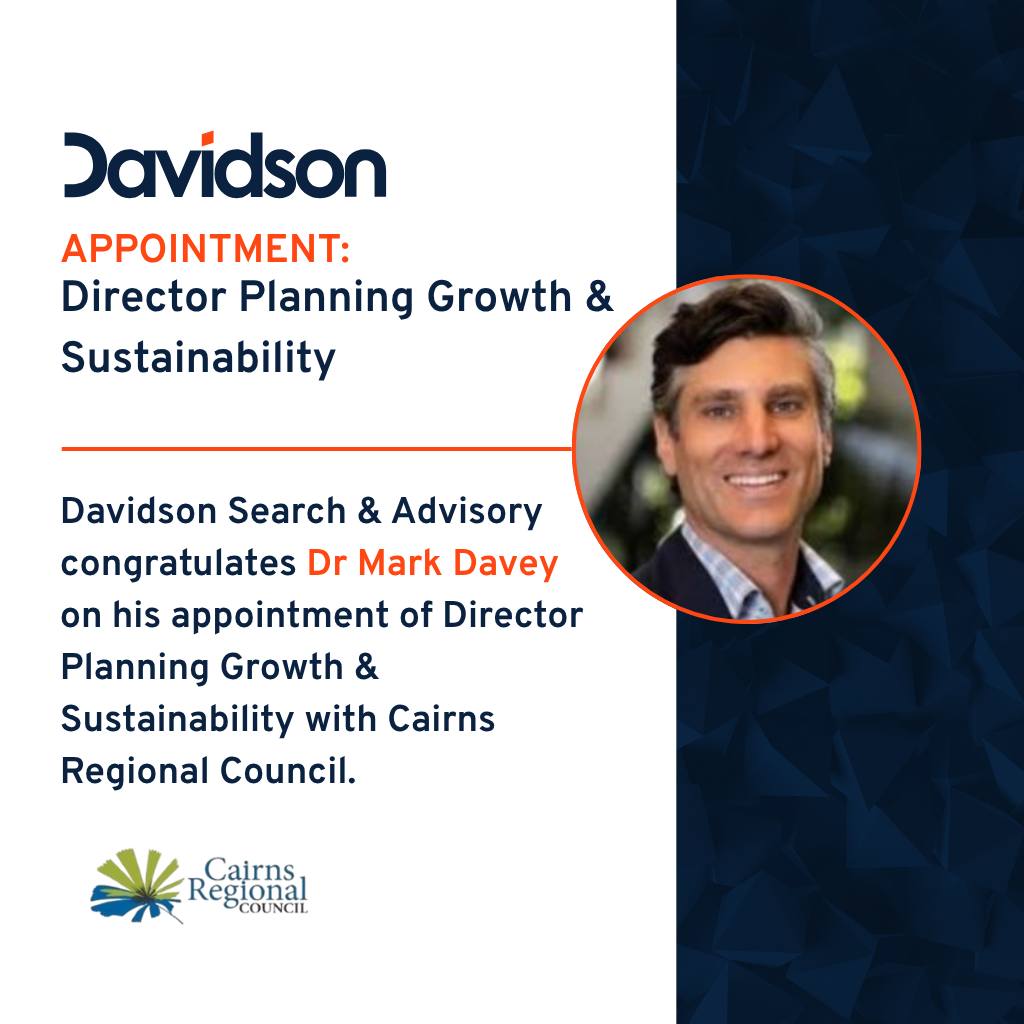 Davidson congratulates Dr. Mark Davey on his appointment as Director Planning, Growth & Sustainability with Cairns Regional Council.