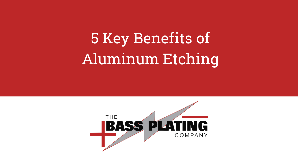5 Key Benefits of Aluminum Etching